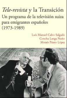 Tele-revista Y La Transicion: Un Programa De La Television Para Emigra
