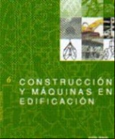CONSTRUCCION Y MAQUINAS EN LA EDIFICACION
