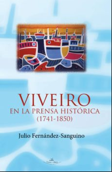 Viveiro En La Prensa Histórica (1741-1850) (ebook)
