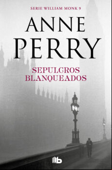Sepulcros Blanqueados (detective William Monk 9) (ebook)