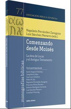 Comenzando Desde Moises. La Obra De Lucas Y El Antiguo Testamento
