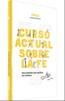 CURSO ACTUAL SOBRE LA FE (YOUCAT)