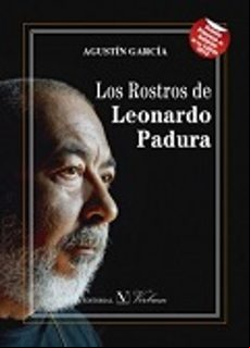 Los Rostros De Leonardo Padura