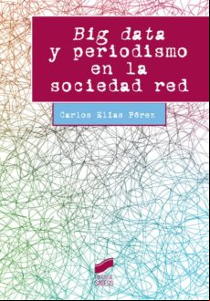 Big Data Y Periodismo En La Sociedad Red (ebook)