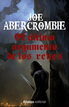 El Ultimo Argumento De Los Reyes (trilogia La Primera Ley 3)