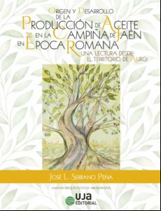 Origen Y Desarrollo De La Producción De Aceite En La Campiña De Jaén E