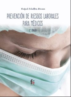 Prevencion De Riesgos Laborales Para Medicos (2ª Ed.)
