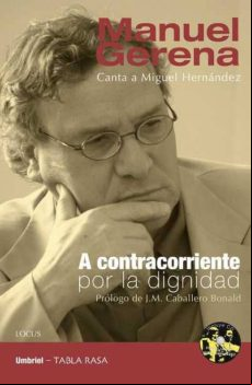 A Contracorriente Por La Dignidad: Canta A Miguel Hernandez