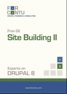 Experto En Drupal 8 Site Building Ii (ebook)