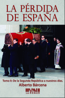 La Perdida De España.tomo Ii. De La Ii Repuública A Nuestros Dias
