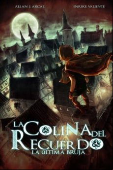 La Colina Del Recuerdo: La Ultima Bruja
