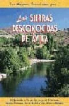 Las Sierras Desconocidas De Avilia: 24 Recorridos A Pie Por Las S Ierr