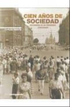Cien Años De Sociedad: Recuerdos De Un Periodista Centenario