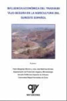 INFLUENCIA ECONOMICA DEL TRASVASE TAJO-SEGURA EN LA AGRICULTURA D EL SURESTE ESPAÑOL