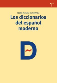LOS DICCIONARIOS DEL ESPAÑOL MODERNO