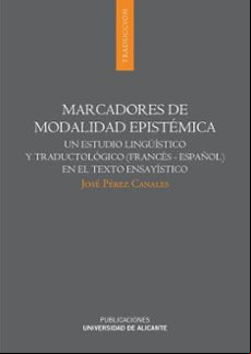 Marcadores De Modalidad Epistemica. Un Estudio Linguistico Y Trad Ucto