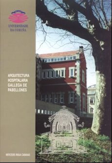 Arquitectura Hospitalaria Gallega De Pabellones