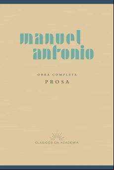 Manuel Antonio. Obra Completa. Prosa (ebook)