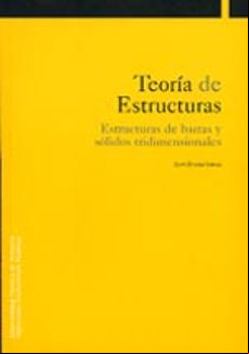 Teoria De Estructuras: Estructuras De Barras Y Solidos Tridimensi Onal