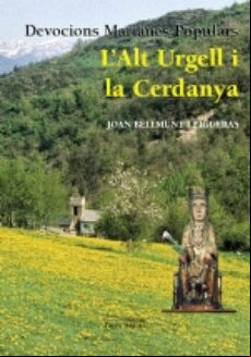 L Alt Urgell I La Cerdanya: Devocions Marianes Populars