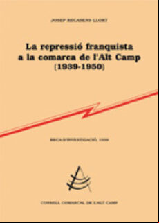 LA REPRESSIO FRANQUISTA A LA COMARCA DE L ALT CAMP (edición en catalán)