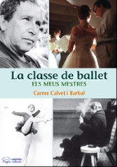 La Classe De Ballet. Els Meus Mestres