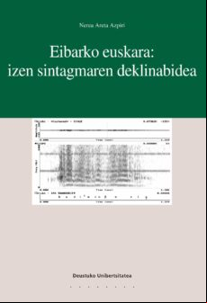 Eibarko Euskara: Izen Sintagmaren Deklinabidea (ebook)