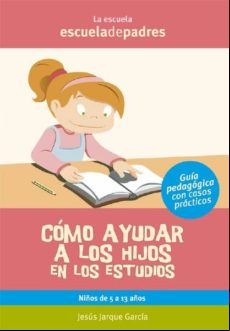 Cómo Ayudar A Los Hijos En Los Estudios (ebook)