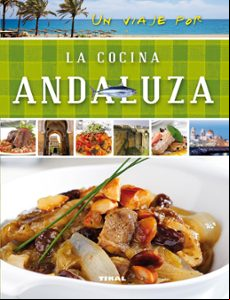 Un Viaje Por La Cocina Andaluza