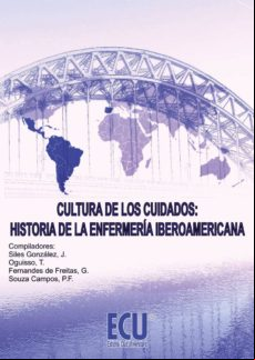 Cultura De Los Cuidados: Historia De La Enfermería Iberoamericana (ebo