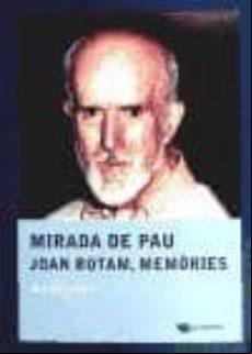 MIRADA DE PAU. JOAN BOTAM, MEMÒRIES (edición en catalán)