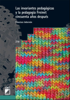 Las Invariantes Pedagógicas De Célestinefreinet Cincuenta Años Después