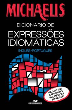 MICHAELIS DICIONÁRIO DE EXPRESSÕES IDIOMÁTICAS: INGLÊS-PORTUGUÊS EBOOK (edición en portugués)