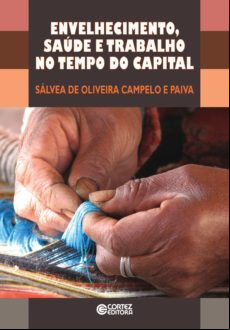 Envelhecimento Saúde E Trabalho No Tempo Do Capital (ebook)