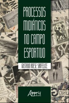 Processos Midiáticos No Campo Esportivo (ebook)
