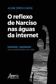 O Reflexo De Narciso Nas Águas Da Internet: Consumo E Narcisismo Nas S