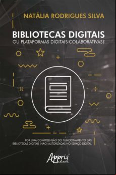 Bibliotecas Digitais Ou Plataformas Digitais Colaborativas? : (ebook)