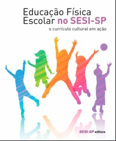 Educação Física Escolar No Sesi-sp: O Currículo Cultural Em Ação (eboo