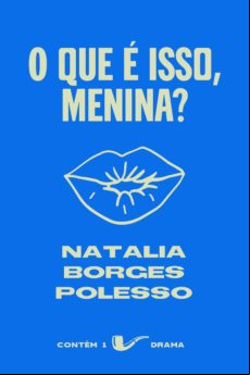 O Que É Isso Menina? (ebook)