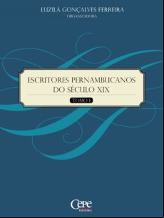 Escritores Pernambucanos Do Século Xix - Tomo 1 (ebook)