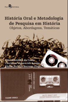 História Oral E Metodologia De Pesquisa Em História (ebook)