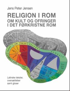 Religion I Rom - Om Kult Og Ofringer I Det Førkristne Rom (ebook)