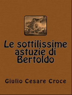 Le Sottilissime Astuzie Di Bertoldo (ebook)