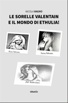 Le Sorelle Valentain E Il Mondo Di Ethulia! (ebook)