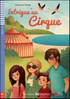 INTRIGUE AU CIRQUE + CD LECTURES ELI JUNIOR - NIVEAU 2