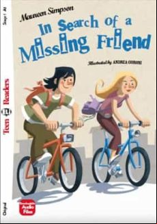 IN SEARCH OF A MISSING FRIEND TR1. TEEN ELI READERS STAGE 1 A1