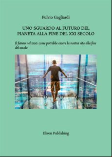 UNO SGUARDO AL FUTURO DEL PIANETA ALLA FINE DEL XXI SECOLO EBOOK (edición en italiano)