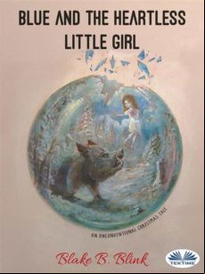 Blue And The Heartless Little Girl (ebook)