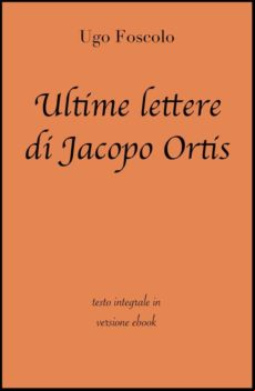 Ultime Lettere Di Jacopo Ortis Di Ugo Foscolo In Ebook (ebook)