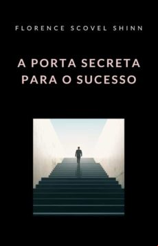A Porta Secreta Para O Sucesso (traduzido) (ebook)